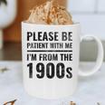 Vintage Please Be Patient With Me I'm From The 1900s Humor Graphic Print Coffee Mug