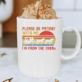 Vintage Retro Please Be Patient With Me I'm From The 1900s Premium Graphic Print Coffee Mug Vintage Retro Please Be Patient With Me I'm From The 1900s Premium Graphic Print Coffee Mug