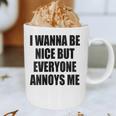 I Wanna Be Nice But Everyone Annoys Me Introvert Graphic Print Coffee Mug I Wanna Be Nice But Everyone Annoys Me Introvert Graphic Print Coffee Mug