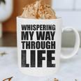 Whispering My Way Through Life Sayings For Introverts Graphic Print Coffee Mug Whispering My Way Through Life Sayings For Introverts Graphic Print Coffee Mug