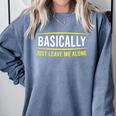 Basically Just Leave Me Alone Introvert Sarcasm Comfort Colors Sweatshirt Blue Jean Basically Just Leave Me Alone Introvert Sarcasm Comfort Colors Sweatshirt Blue Jean