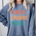 Always Avoiding People Shy Introvert Comfort Colors Sweatshirt Blue Jean