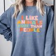I Like Animals More Than People Sarcastic Introvert Comfort Colors Sweatshirt Blue Jean