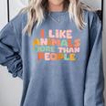 I Like Animals More Than People Sarcastic Introvert Comfort Colors Sweatshirt Blue Jean