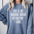 This Is My Avoiding Human Interaction Anti Social Introvert Comfort Colors Sweatshirt Blue Jean This Is My Avoiding Human Interaction Anti Social Introvert Comfort Colors Sweatshirt Blue Jean