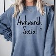 Awkwardly Social Introvert Anxious Socially Awkward Comfort Colors Sweatshirt Blue Jean