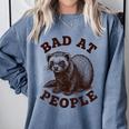 Bad At People Ferret Introvert Saying Slogan Tee Comfort Colors Sweatshirt Blue Jean