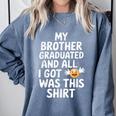 My Brother Graduated Class Of 2025 Graduation Comfort Colors Sweatshirt Blue Jean