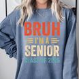 Bruh I'm A Senior Class Of 2026 Graduation Senior 2026 Comfort Colors Sweatshirt Blue Jean