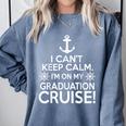 I Can't Keep Calm Graduation Cruise Comfort Colors Sweatshirt Blue Jean