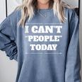 I Can't People Today Anti-Social Introvert Comfort Colors Sweatshirt Blue Jean