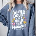 Care Management s For Nurse Case Manager Graduation Comfort Colors Sweatshirt Blue Jean