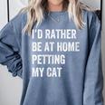 Cat Owner Introvert Stay Home Rather Pet Cat Comfort Colors Sweatshirt Blue Jean
