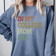 In My College Mom Era College Graduation For Mom Comfort Colors Sweatshirt Blue Jean