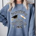 Congratulations Mom You Did It Mom Graduation 2026 Comfort Colors Sweatshirt Blue Jean