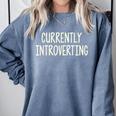 Currently Introverting I Introvert Comfort Colors Sweatshirt Blue Jean