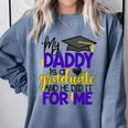 My Daddy Is A Graduate Shirt Matching Family Graduation Comfort Colors Sweatshirt Blue Jean
