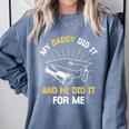 My Daddy Did It And He Did It For Me Graduation Graduate Dad Comfort Colors Sweatshirt Blue Jean