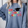 My Daughter Did It Graduation Doctor Nurse Child Graduated Comfort Colors Sweatshirt Blue Jean