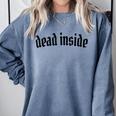Dead Inside Saying Sarcasm Introvert Comfort Colors Sweatshirt Blue Jean Dead Inside Saying Sarcasm Introvert Comfort Colors Sweatshirt Blue Jean