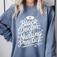 DNP Doctor Graduation Doctor Of Nursing Practice Comfort Colors Sweatshirt Blue Jean
