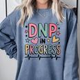 DNP In Progress Director Of Nursing Student Graduation Comfort Colors Sweatshirt Blue Jean