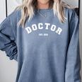 Doctor 2021 Est Medical Doctor Med School Graduation Comfort Colors Sweatshirt Blue Jean