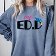 Doctor Of Education EDD Graduation 2021 Comfort Colors Sweatshirt Blue Jean