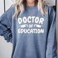 Doctorate Of Education Education Phd Gifts Graduation Gift Comfort Colors Sweatshirt Blue Jean