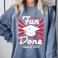 Im Done Graduating Class Of 2019 School Graduation T Shirt Comfort Colors Sweatshirt Blue Jean