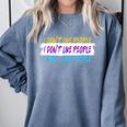 I Don't Like People Sarcastic Humanity Hater Introvert Comfort Colors Sweatshirt Blue Jean