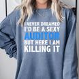 Never Dreamed I'd Be a Sexy Auditor Graduation Comfort Colors Sweatshirt Blue Jean