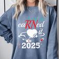 Earned It Nurse Graduation 2025 Nursing Grad Student RN LPN Comfort Colors Sweatshirt Blue Jean