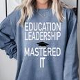 Education Leadership Masters Graduation Shirt Comfort Colors Sweatshirt Blue Jean