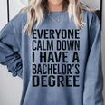 Everyone Calm Down Bachelors Degree Graduation T-Shirt Comfort Colors Sweatshirt Blue Jean