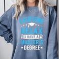Everyone Relax I Have A Master's Degree Graduation Comfort Colors Sweatshirt Blue Jean