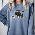 Ew People Cat Anti Social Introvert Comfort Colors Sweatshirt Blue Jean