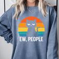 Ew People Cat Anti Social Introvert Premium Tri-Blend Comfort Colors Sweatshirt Blue Jean Ew People Cat Anti Social Introvert Premium Tri-Blend Comfort Colors Sweatshirt Blue Jean