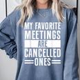 My Favorite Meetings Are Cancelled Ones Introvert Comfort Colors Sweatshirt Blue Jean