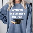 Finance Accounting Graduation Shirt Worked My Assets Off Comfort Colors Sweatshirt Blue Jean