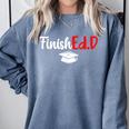 FinishEdD Doctor Of Education Graduate EdD Graduation Comfort Colors Sweatshirt Blue Jean