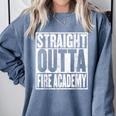 Firefighter Academy Graduation Quote Fireman School Graduate Comfort Colors Sweatshirt Blue Jean