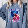 Fishing Runs In My Blood Introvert Hobby Antisocial Comfort Colors Sweatshirt Blue Jean