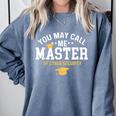 Funny Cyber Security Graduation You May Call Me Master Comfort Colors Sweatshirt Blue Jean