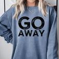 Go Away Sarcastic Antisocial Introvert Saying Comfort Colors Sweatshirt Blue Jean Go Away Sarcastic Antisocial Introvert Saying Comfort Colors Sweatshirt Blue Jean