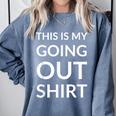 This Is My Going Out Sarcastic Introvert Comfort Colors Sweatshirt Blue Jean This Is My Going Out Sarcastic Introvert Comfort Colors Sweatshirt Blue Jean