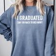 Graduated Can Go Back Bed Now High School College Graduation Comfort Colors Sweatshirt Blue Jean