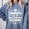 I Graduated Can I Go Back To Bed Now School Graduation Comfort Colors Sweatshirt Blue Jean