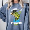 I Graduated Can I Go Fishing Now 2025 Graduation Fisher Comfort Colors Sweatshirt Blue Jean