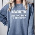 Graduation Graduated Can I Go Back To Bed Shirt Comfort Colors Sweatshirt Blue Jean